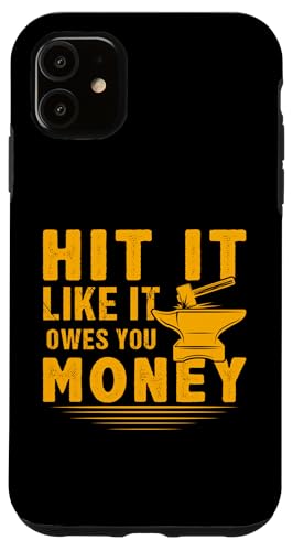 Schlag es, als ob es dir Geld für einen Schmied schuldet Hülle für iPhone 11 Schlag es, als ob es dir Geld für einen Schmied schuldet Hülle für iPhone 11 von Blacksmith And Metalsmith Designs For Craftsman