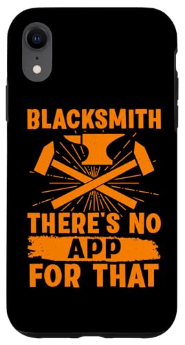 Schmied - Dafür gibt es keine App Hülle für iPhone XR Schmied - Dafür gibt es keine App Hülle für iPhone XR von Blacksmith And Metalsmith Designs For Craftsman