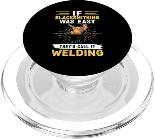 Wenn Schmiedekunst einfach wäre, würden sie es Schweißen nennen PopSockets PopGrip für MagSafe von Blacksmith And Metalsmith Designs For Craftsman
