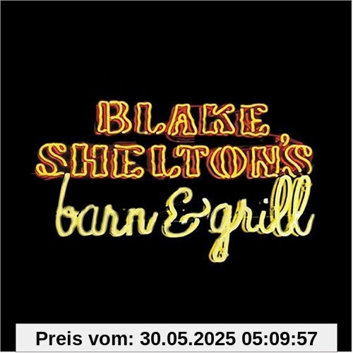 Barn & Grill Barn & Grill von Blake Shelton