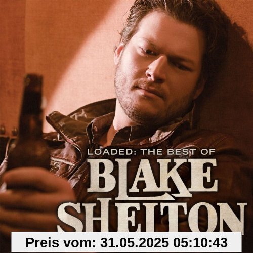 Loaded: The Best of Blake Shelton von Blake Shelton