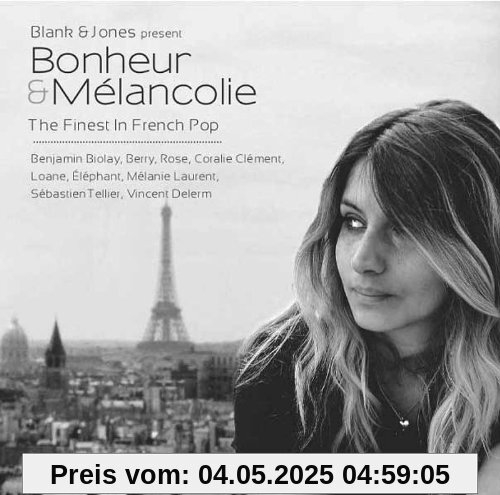 Bonheur & Mélancolie - The Finest In French Pop von Blank & Jones