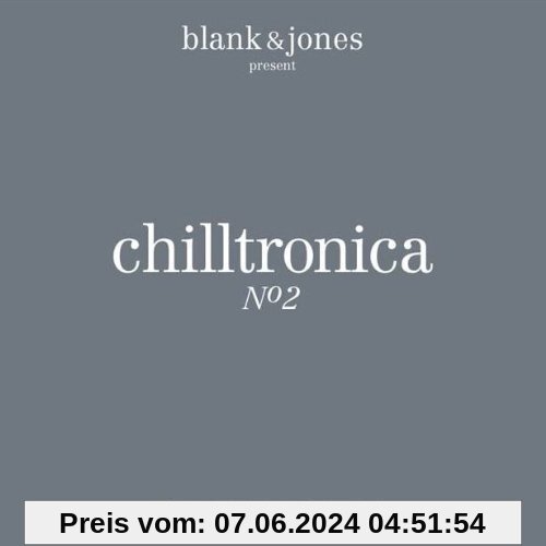 Chilltronica No.2 (Deluxe Hardcover Package) von Blank & Jones