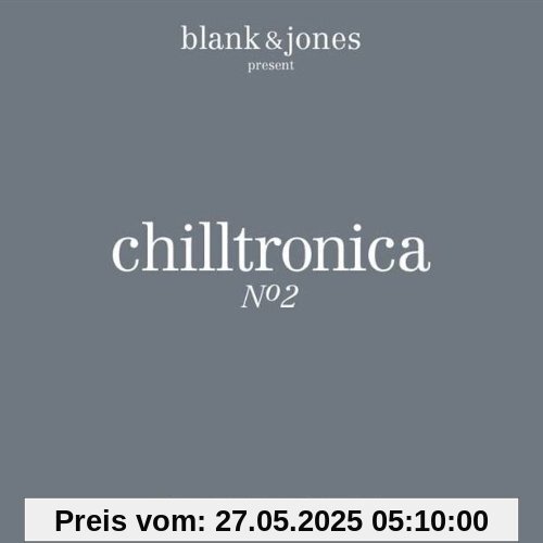 Chilltronica No.2 (Deluxe Hardcover Package) von Blank & Jones