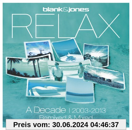 Relax - A Decade 2003-2013 - Remixed & Mixed von Blank & Jones