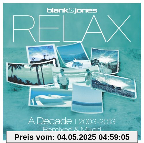 Relax - A Decade 2003-2013 - Remixed & Mixed von Blank & Jones