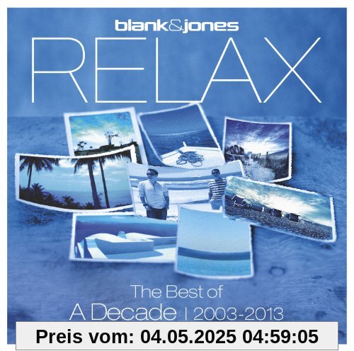 Relax - The Best of A Decade 2003-2013 Relax - The Best of A Decade 2003-2013 von Blank & Jones