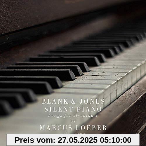Silent Piano-Songs for Sleeping 2 (Marcus Loeber) von Blank & Jones