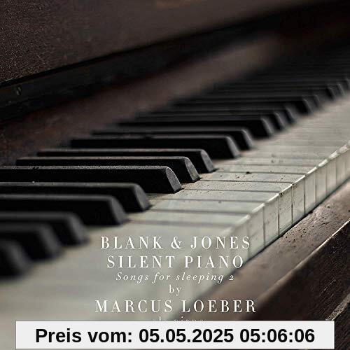 Silent Piano-Songs for Sleeping 2 (Marcus Loeber) von Blank & Jones