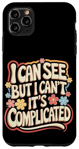 Blind, ich kann sehen, aber ich kann nicht, es ist kompliziert Hülle für iPhone 11 Pro Max von Blind Blindness Visually Impaired People
