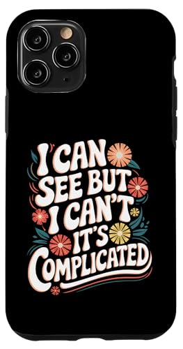 Blind, ich kann sehen, aber ich kann nicht, es ist kompliziert Hülle für iPhone 11 Pro von Blind Blindness Visually Impaired People