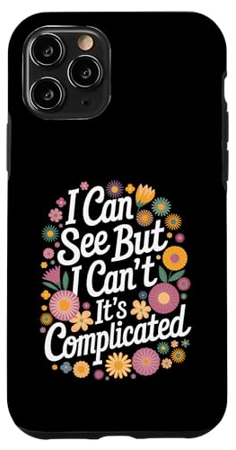 Blind, ich kann sehen, aber ich kann nicht, es ist kompliziert Hülle für iPhone 11 Pro von Blind Blindness Visually Impaired People