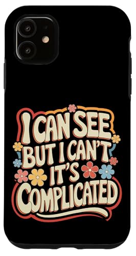 Blind, ich kann sehen, aber ich kann nicht, es ist kompliziert Hülle für iPhone 11 von Blind Blindness Visually Impaired People