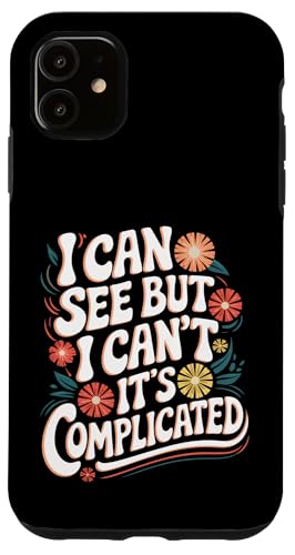 Blind, ich kann sehen, aber ich kann nicht, es ist kompliziert Hülle für iPhone 11 Blind, ich kann sehen, aber ich kann nicht, es ist kompliziert Hülle für iPhone 11 von Blind Blindness Visually Impaired People