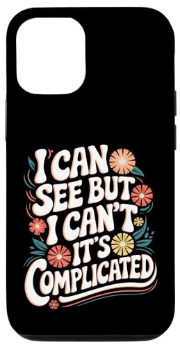 Blind, ich kann sehen, aber ich kann nicht, es ist kompliziert Hülle für iPhone 12/12 Pro von Blind Blindness Visually Impaired People