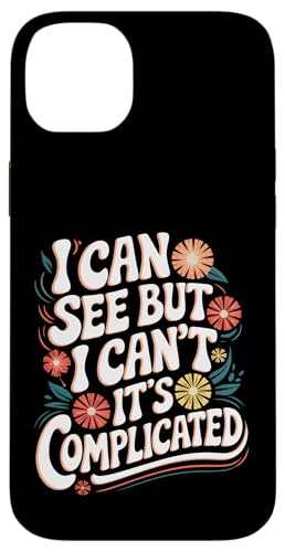 Blind, ich kann sehen, aber ich kann nicht, es ist kompliziert Hülle für iPhone 14 Plus von Blind Blindness Visually Impaired People