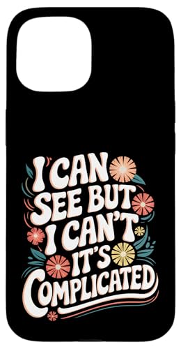 Blind, ich kann sehen, aber ich kann nicht, es ist kompliziert Hülle für iPhone 15 von Blind Blindness Visually Impaired People