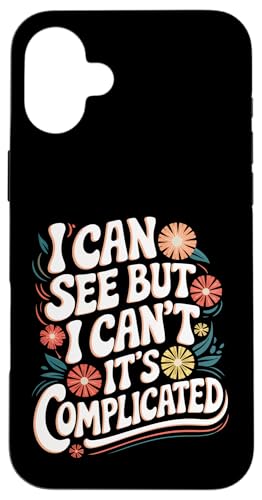 Blind, ich kann sehen, aber ich kann nicht, es ist kompliziert Hülle für iPhone 16 Plus von Blind Blindness Visually Impaired People