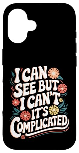 Blind, ich kann sehen, aber ich kann nicht, es ist kompliziert Hülle für iPhone 16 von Blind Blindness Visually Impaired People