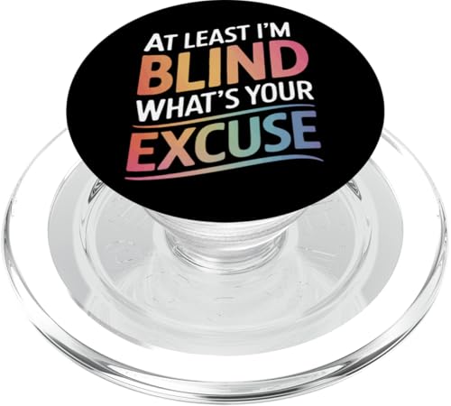 Blind Wenigstens bin ich blind Was ist deine Ausrede PopSockets PopGrip für MagSafe von Blind Blindness Visually Impaired People