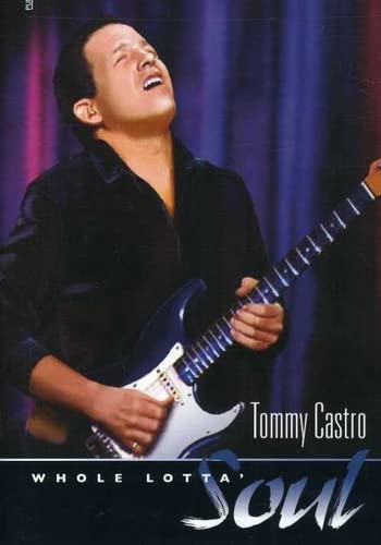 Tommy Castro - Whole Lotta Soul Tommy Castro - Whole Lotta Soul von Blind Pig