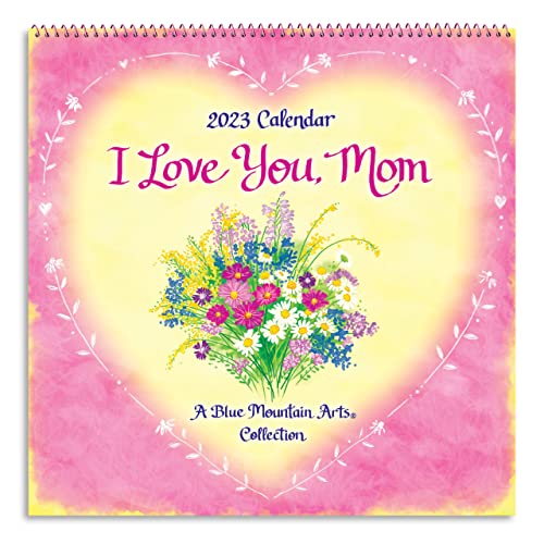 Wandkalender 2023 zum Aufhängen, I Love You, Mom", 30,5 x 30,5 cm, 12-Monatskalender ist ein Geschenk der Liebe, Inspiration und Dankbarkeit für eine Mutter von einem Sohn oder einer Tochter – ab von Blue Mountain Arts