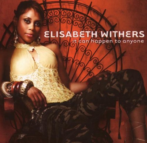 It Can Happen to Anyone by Withers, Elisabeth (2007) Audio CD von Blue Note Records