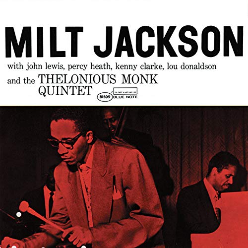 Milt Jackson With John Lewis, Percy Heath, Kenny Clarke, Lou Donaldson And The Thelonious Monk Quintet Milt Jackson With John Lewis, Percy Heath, Kenny Clarke, Lou Donaldson And The Thelonious Monk Quintet von Blue Note