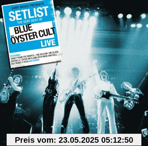 Setlist: the Very Best of Blue Oyster Cult Live Setlist: the Very Best of Blue Oyster Cult Live von Blue Öyster Cult