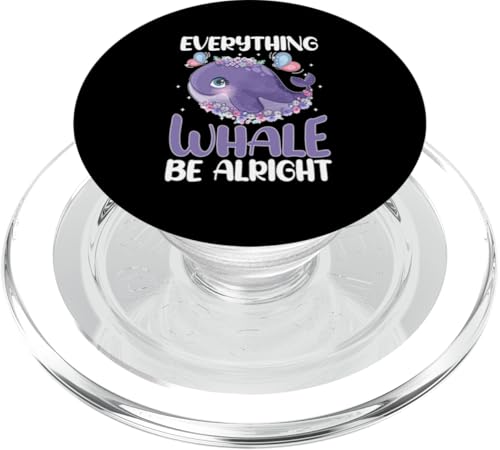Wale: Everything Whale Be Alright PopSockets PopGrip für MagSafe Wale: Everything Whale Be Alright PopSockets PopGrip für MagSafe von Blue Whale And Beluga Whale Designs For Kids