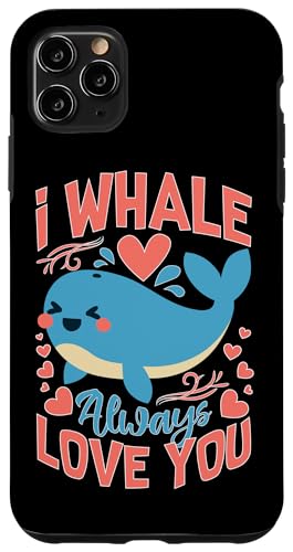 Wale: I Whale Always Love You Hülle für iPhone 11 Pro Max Wale: I Whale Always Love You Hülle für iPhone 11 Pro Max von Blue Whale And Beluga Whale Designs For Kids
