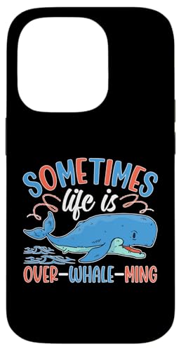 Wale: Sometimes Life Is Over-Whale-Ming Hülle für iPhone 14 Pro Wale: Sometimes Life Is Over-Whale-Ming Hülle für iPhone 14 Pro von Blue Whale And Beluga Whale Designs For Kids