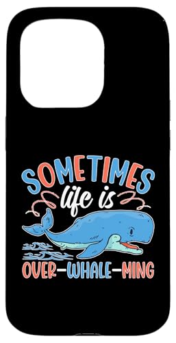 Wale: Sometimes Life Is Over-Whale-Ming Hülle für iPhone 15 Pro Wale: Sometimes Life Is Over-Whale-Ming Hülle für iPhone 15 Pro von Blue Whale And Beluga Whale Designs For Kids