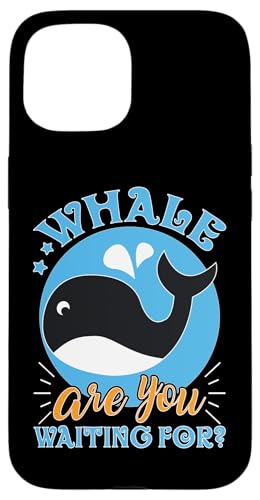 Wale: Wal warten Sie? Hülle für iPhone 15 Wale: Wal warten Sie? Hülle für iPhone 15 von Blue Whale And Beluga Whale Designs For Kids