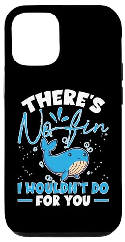 Whales: There 's No Fin I Wouldn't Do For You Hülle für iPhone 12/12 Pro von Blue Whale And Beluga Whale Designs For Kids