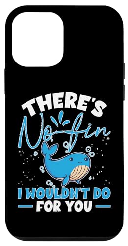 Whales: There 's No Fin I Wouldn't Do For You Hülle für iPhone 12 mini Whales: There 's No Fin I Wouldn't Do For You Hülle für iPhone 12 mini von Blue Whale And Beluga Whale Designs For Kids