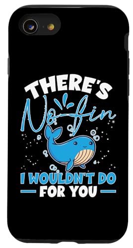 Whales: There 's No Fin I Wouldn't Do For You Hülle für iPhone SE (2020) / 7 / 8 von Blue Whale And Beluga Whale Designs For Kids