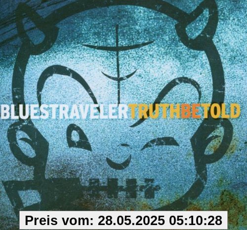 Truth Be Told von Blues Traveler