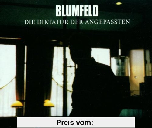 Die Diktatur der Angepassten von Blumfeld
