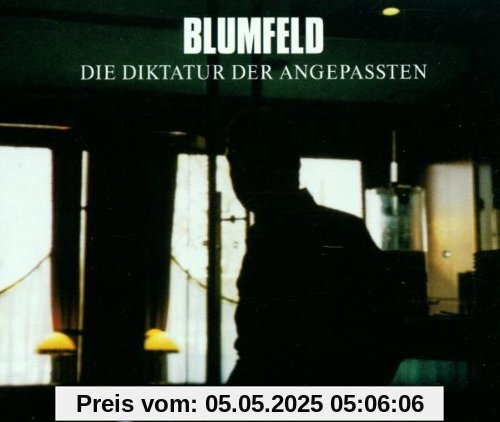 Die Diktatur der Angepassten von Blumfeld