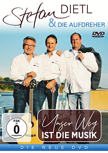 Stefan Dietl & Die Aufdreher - Unser Weg ist die Musik von Bluray/Dvd (Mcp Sound & Media)