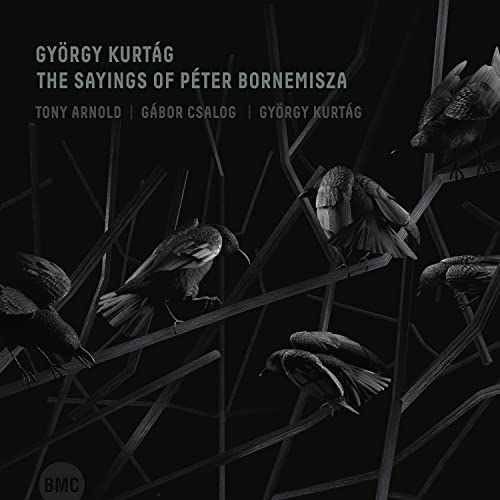 Kurtag: The Sayings of Peter Bornemisza von Bmc Records (Note 1 Musikvertrieb)