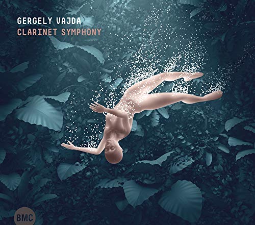 Gergely Vajda - Clarinet Symphony & Alice Etudes von Bmc Records