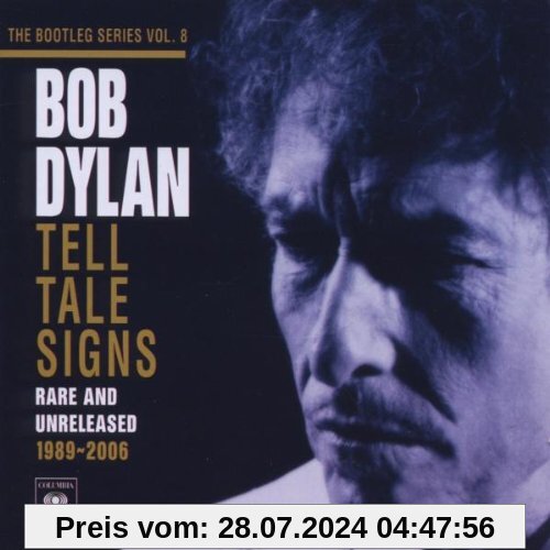 Tell Tale Signs: the Bootleg Series Vol.8 von Bob Dylan