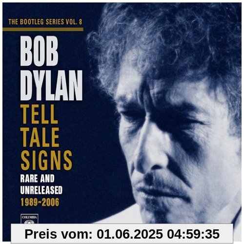 Tell Tale Signs: the Bootleg Series Vol.8 Tell Tale Signs: the Bootleg Series Vol.8 von Bob Dylan