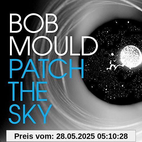 Patch the Sky von Bob Mould