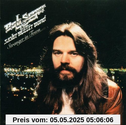 Stranger in Town (Remastered) von Seger, Bob & the Silver Bullet Band