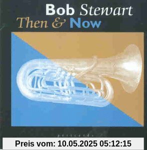 Then & Now Then & Now von Bob Stewart