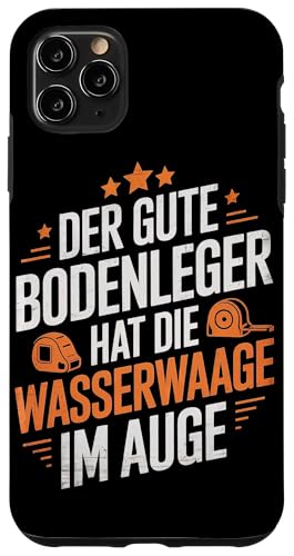 Der Gute Bodenleger Hat Die Wasserwaage Im Auge Hülle für iPhone 11 Pro Max Der Gute Bodenleger Hat Die Wasserwaage Im Auge Hülle für iPhone 11 Pro Max von Bodenleger Beruf Arbeit Und Sprüche