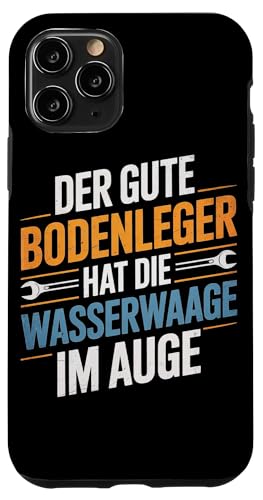Der Gute Bodenleger Hat Die Wasserwaage Im Auge Hülle für iPhone 11 Pro Der Gute Bodenleger Hat Die Wasserwaage Im Auge Hülle für iPhone 11 Pro von Bodenleger Beruf Arbeit Und Sprüche